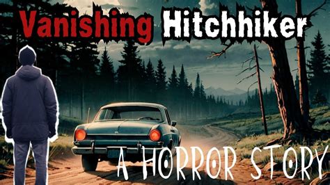  The Vanishing Hitchhiker - Een Spookachtig Verhaal Vol Mysterie en Onopgeloste Vraagtekens!